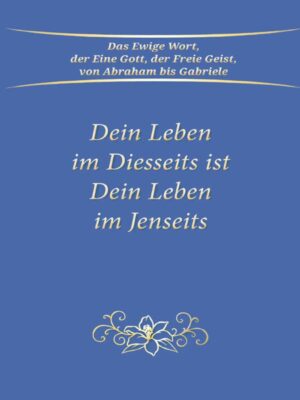 eBook - Dein Leben im Diesseits ist dein Leben im Jenseits [Digital]