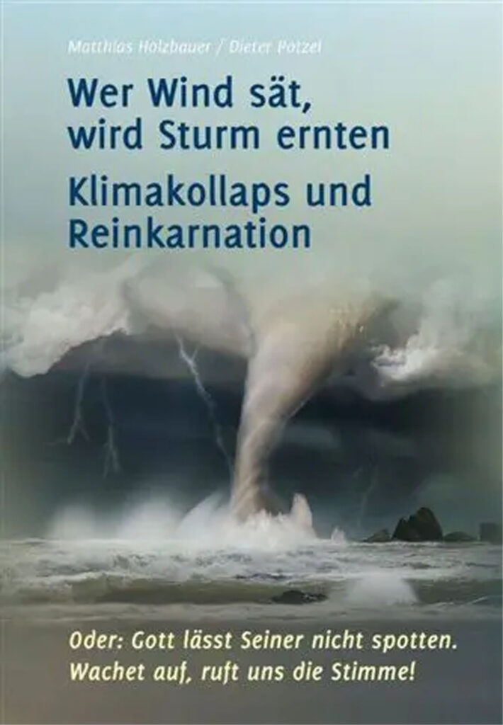 Buch Wer Den Wind Sät Wer Wind sät, wird Sturm ernten Klimakollaps und Reinkarnation