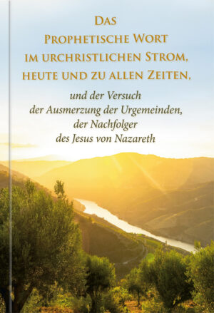eBook - Das Prophetische Wort im urchristlichen Strom, heute und zu allen Zeiten [Digital]