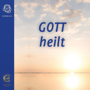 Hörbuch - Gott heilt [Digital]